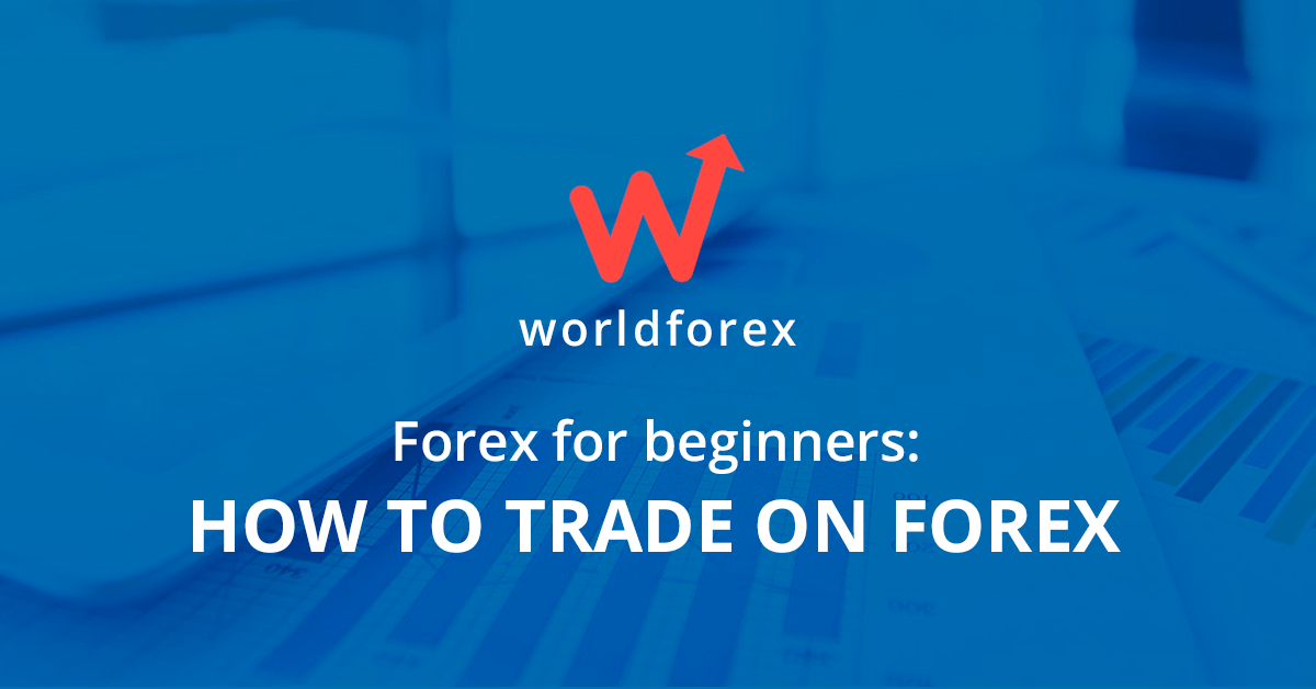 Forex for beginners: how to trade on Forex